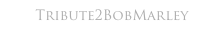 Tribute2BobMarley